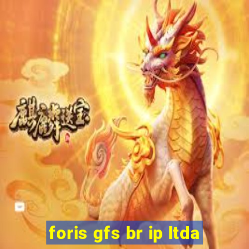 foris gfs br ip ltda